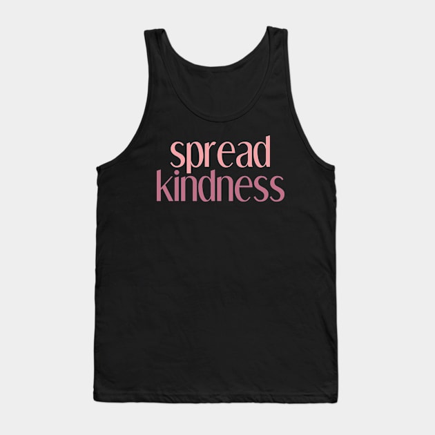 spread kindness Tank Top by BoogieCreates